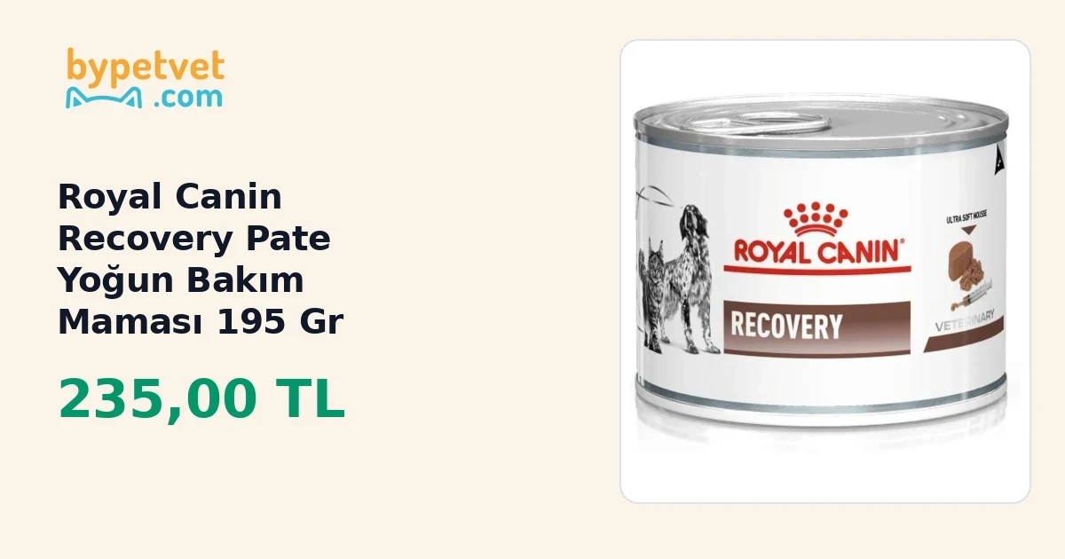 Royal Canin Recovery Pate Yoğun Bakım Maması 195 Gr | ByPetVet
